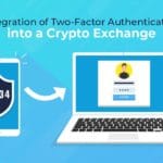Integration of Two Factor Authentication into a Crypto Exchange 1