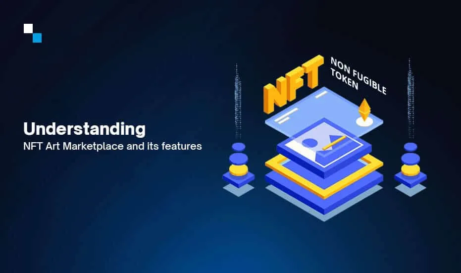 Understanding NFT Art Marketplace and its features bb