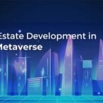 Metaverse Real Estate Development