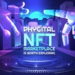 Phygital NFT marketplace is worth exploring