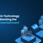 Blockchain Technology is Revolutionizing the Media Entertainment Industry