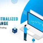Create A Decentralized Exchange An Ultimate Trading Platform