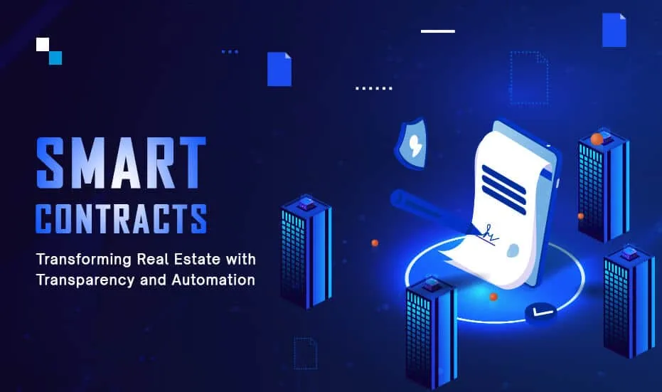 Smart Contracts Transforming Real Estate with Transparency and Automation