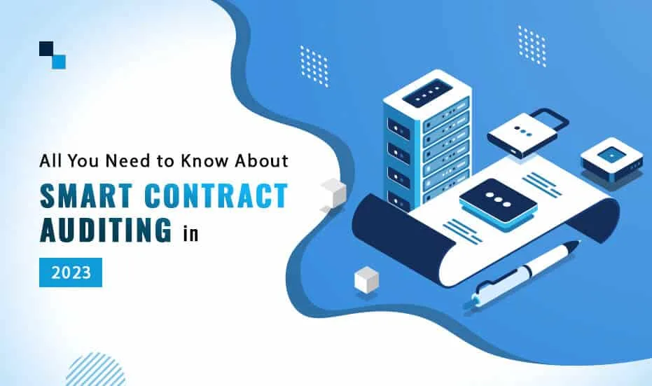 All You Need to Know About Smart Contract Auditing in 2023