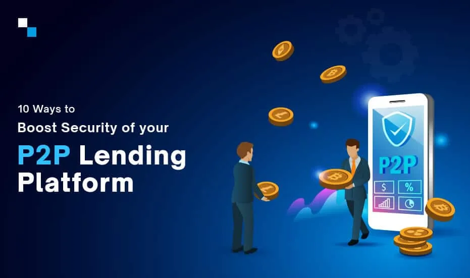 10 Nzira dzeKuwedzera Kuchengetedzeka kweP2P yako Kukweretesa Platform