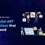Developing a World Class NFT Digital ART Marketplace that Users Need