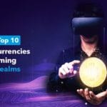 Discover The Top 10 Cryptocurrencies Transforming Virtual Realms 1