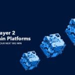 Top 10 Layer 2 Blockchain Platforms that Could Be Your Next Big Win