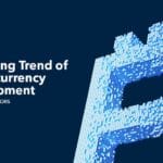 The Rising Trend of Cryptocurrency Development Key Driving Factors