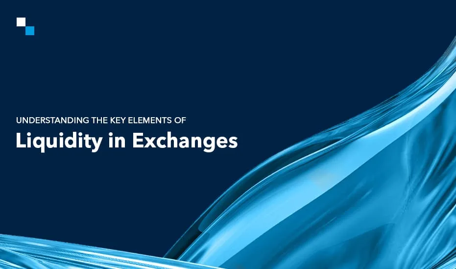 Understanding the Key Elements of Liquidity in Exchanges - banner