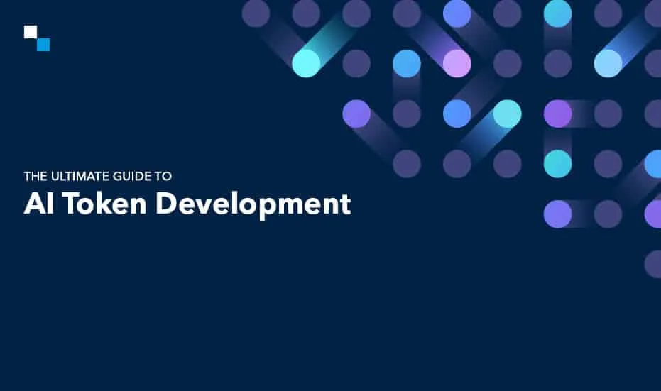La guía definitiva para el desarrollo de tokens de IA