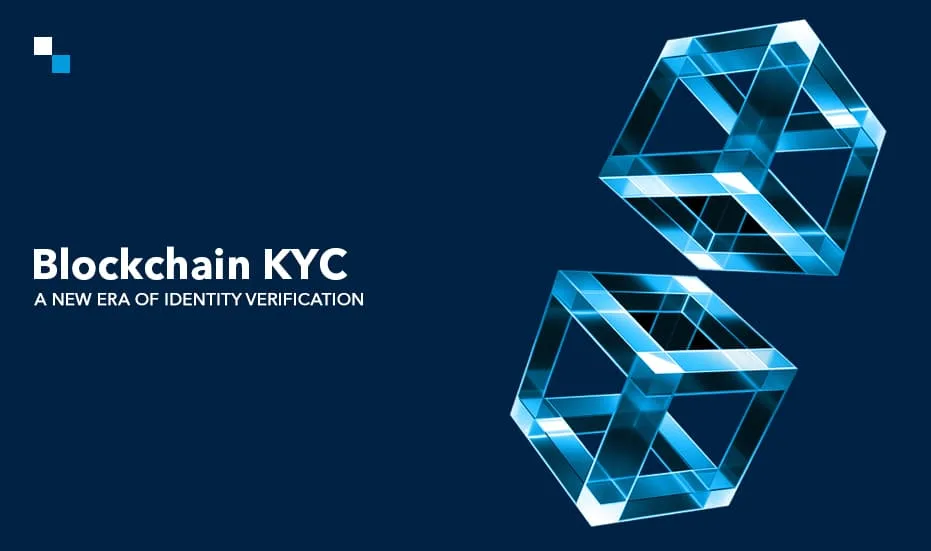 Blockchain KYC Şəxsiyyət Doğrulamasının Yeni Dövrü