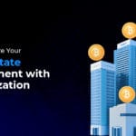 Revolutionize Your Real Estate Investment with Tokenization