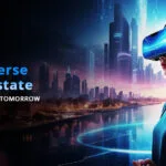 Metaverse Real Estate- The Road to Tomorrow