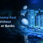 Own Panama Real Estate Without Borders or Banks