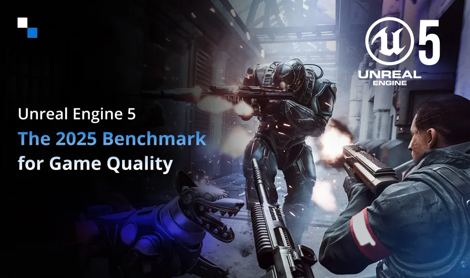Unreal Engine 5 - Το σημείο αναφοράς για την ποιότητα του παιχνιδιού το 2025