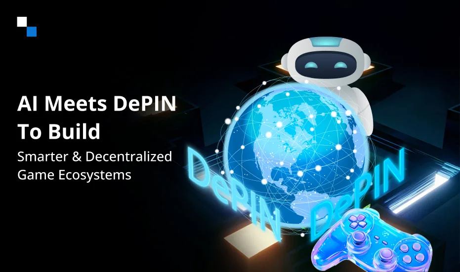 AI meets DePIN to build smarter & decentralized game ecosystems