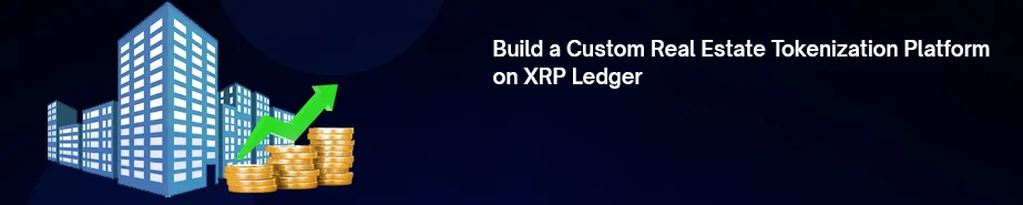 Erstellen Sie eine benutzerdefinierte Tokenisierungsplattform für Immobilien auf dem XRP-Ledger