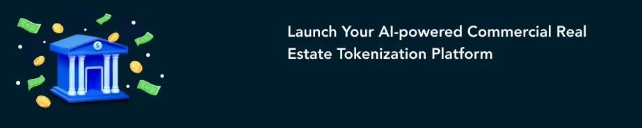 Запустіть свою платформу токенізації комерційної нерухомості на базі штучного інтелекту