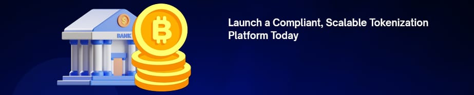 Launch-a-Compliant-Scalable-Tokenization-Platform-Today
