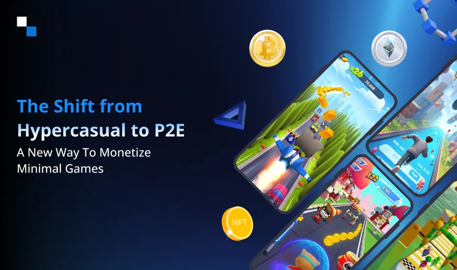 La Ŝanĝo de Hiperneformala al P2E: Nova Maniero Monetigi Minimalajn Ludojn
