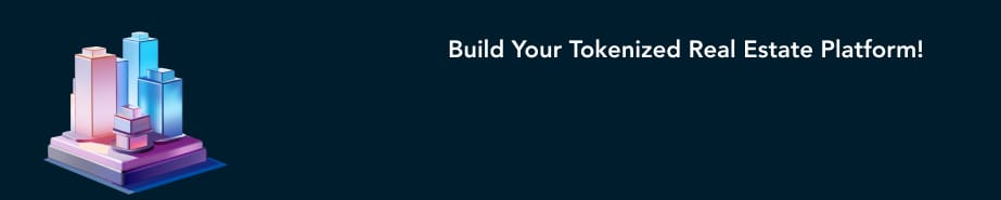 Build a real estate tokenization platform that investors trust