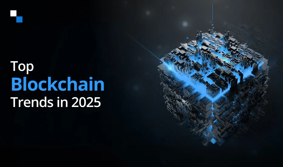 top blockchain trends,Blockchain trends in US,Blockchain Trends 2025​