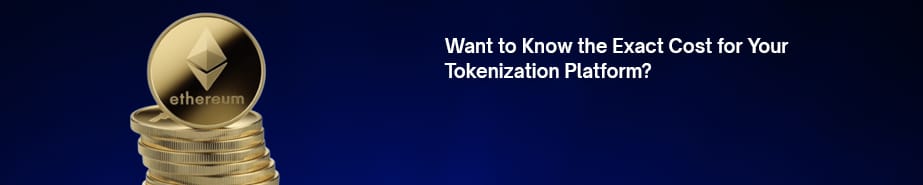Want-to-Know-the-Exact-Cost-for-Your-Tokenization-Platform