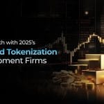 Build Wealth with 2025’s Top Gold Tokenization Development Firms