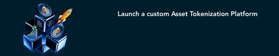 Ыңгайлаштырылган Asset Tokenization платформасын ишке киргизиңиз