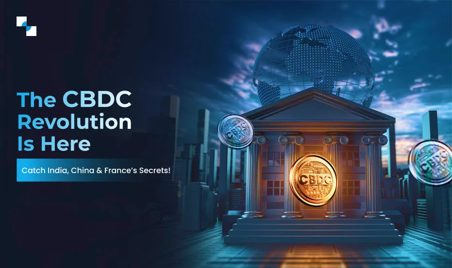 Инқилоби CBDC дар ин ҷо асрори Ҳиндустон, Чин ва Фаронсаро дарбар мегирад!