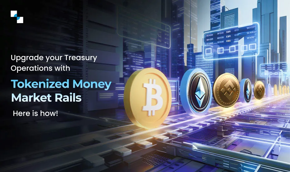 Aprimore suas operações de tesouraria com infraestrutura tokenizada para o mercado monetário. Veja como!