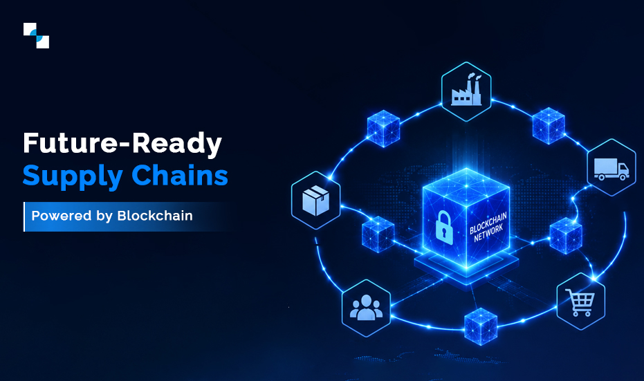 Future Ready Supply Chains Powered by Blockchain