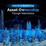 How AI Is Redefining Asset Ownership Through Tokenization