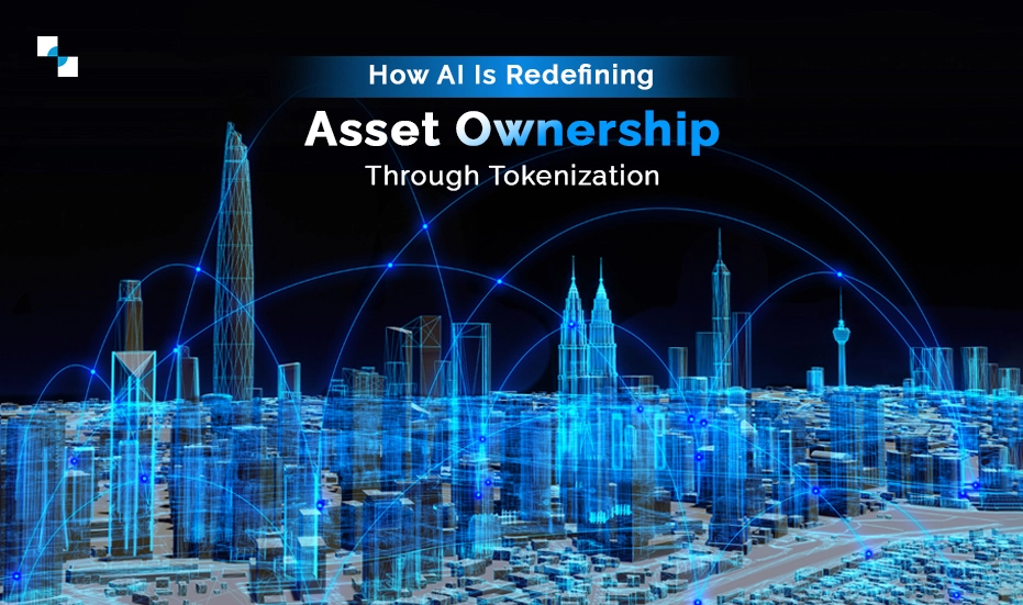 How AI Is Redefining Asset Ownership Through Tokenization