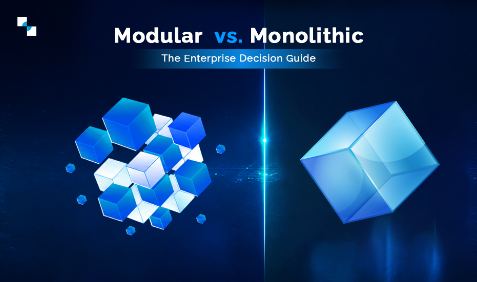 Modular vs. Monolithic The Enterprise Decision Guide
