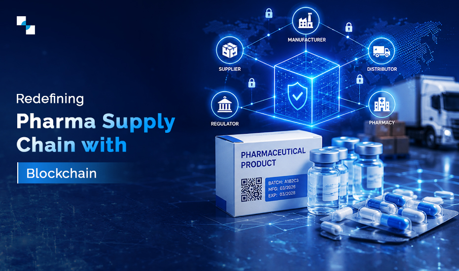 Redefining Pharma Supply Chain with Blockchain