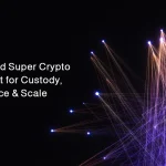 AI Powered Super Crypto Apps, Built for Custody, Compliance & Scale