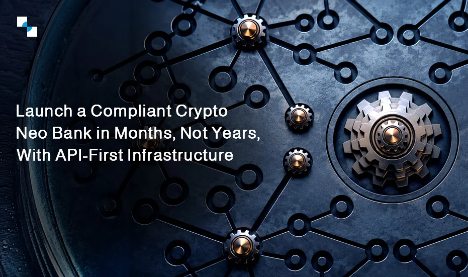 Compliant Crypto Neo Bank