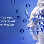 Everything You Need to Build a Scalable Art Tokenization Platform