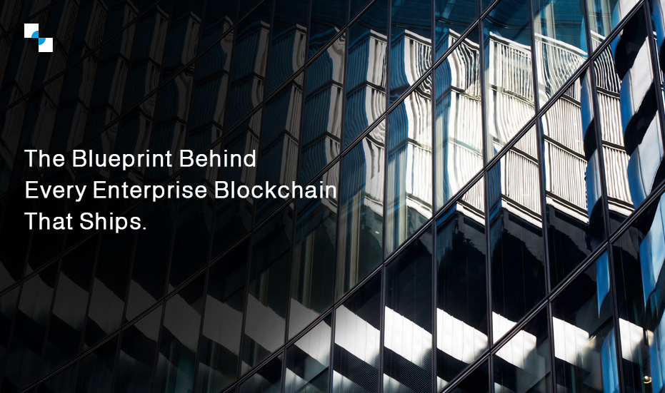 The Blueprint Behind Every Enterprise Blockchain That Ships