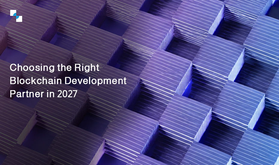 Choosing the Right Blockchain Development Partner in 2027