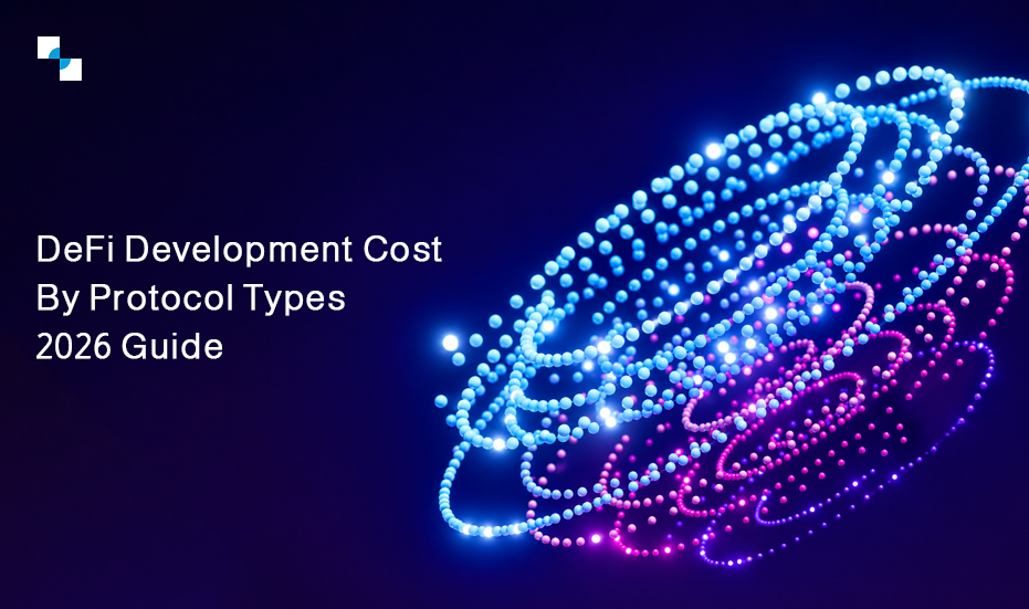 Cost To Build A DeFi Platform in 2026: Pricing Breakdown By Protocol Type