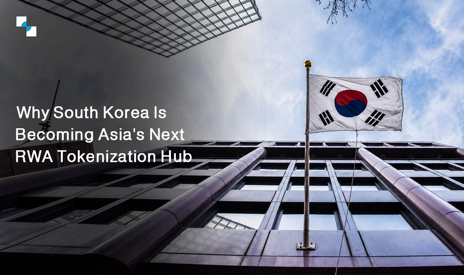 Why South Korea is Becoming a Tokenization Hotspot for Institutional Capital