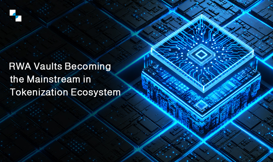 RWA Vaults Becoming the Mainstream in Tokenization Ecosystem