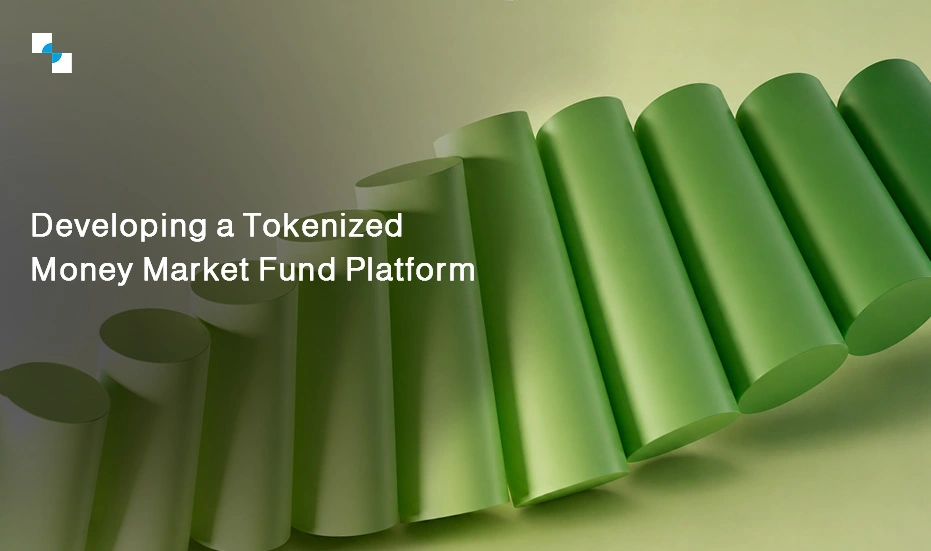 How to Build a Tokenized Money Market Fund Platform
