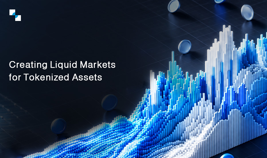 Creating Liquid Markets for Tokenized Assets