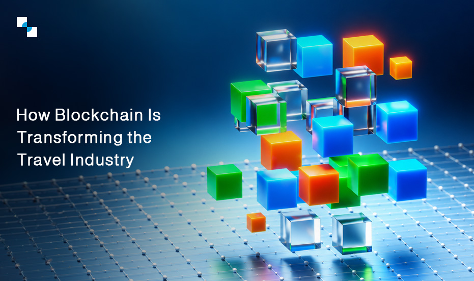 How Blockchain Is Transforming the Travel Industry
