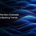 Nem letéti őrizetű kriptovaluta neobanki szolgáltatások