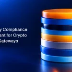 Regulatory Compliance Is Significant for Crypto Payment Gateways